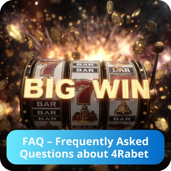 FAQ – Frequently Asked Questions about 4Rabet